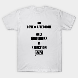 Loneliness & Rejection (Black) T-Shirt